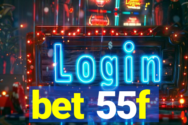 bet 55f